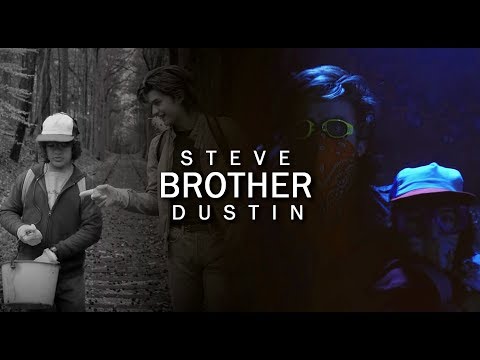 Dustin & Steve | Brother