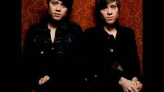 You Wouldn't Like Me, Your Game, and Your Love by Tegan and Sara