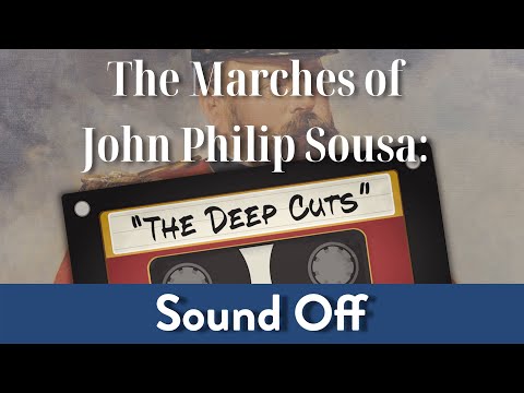 Sousa's Deep Cuts: Sound Off March