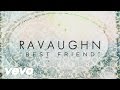 RaVaughn Best Friend Lyric Video