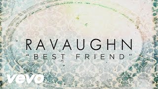 RaVaughn - Best Friend (Lyric Video)