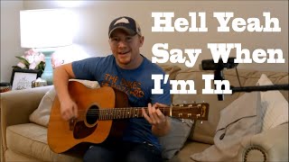 &quot;Hell Yeah Say When I&#39;m In&quot; by Drew Parker - Cover by Timothy Baker