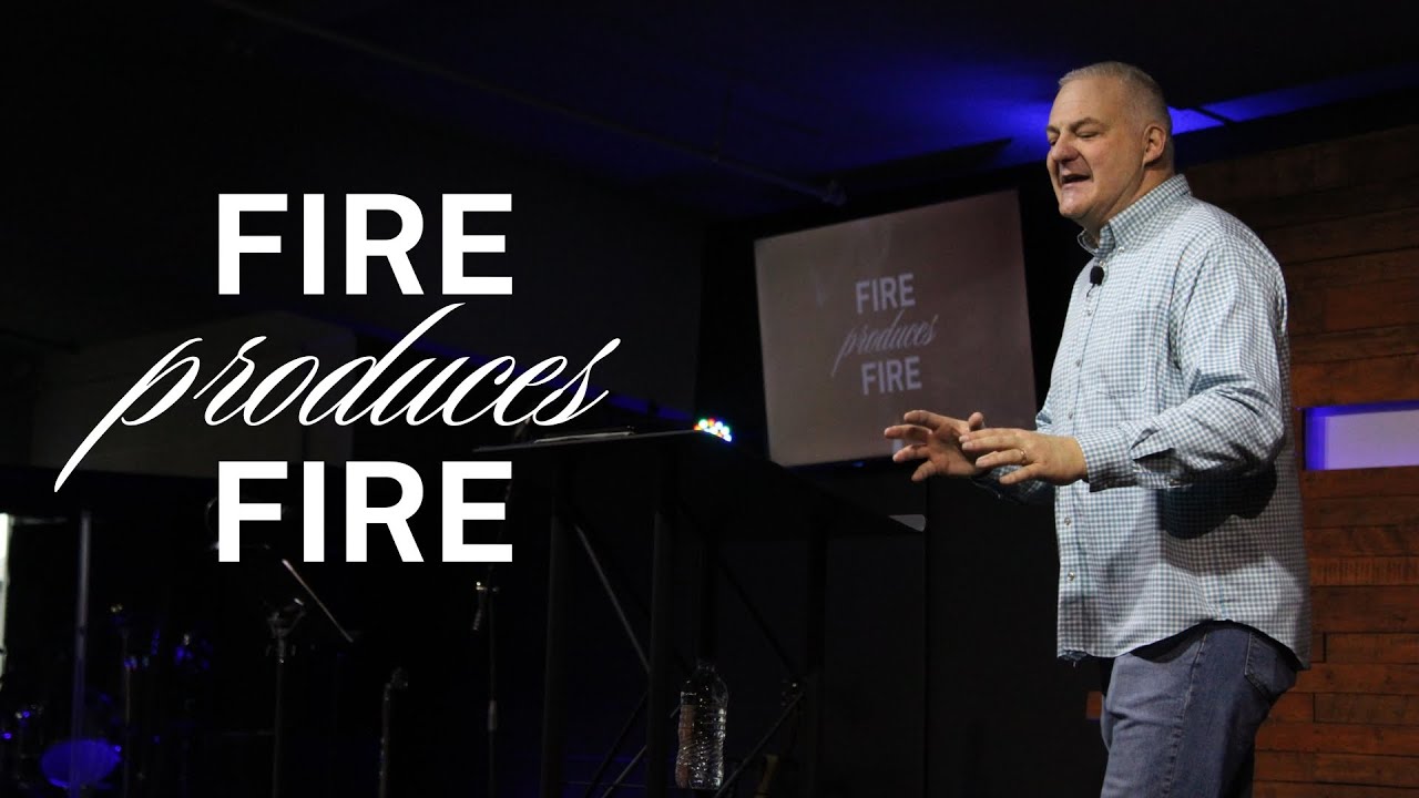 Fire Produces Fire