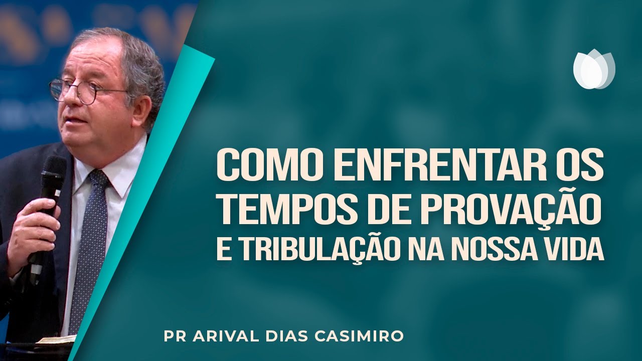 Como enfrentar a tribulação e a provação? | Rev. Arival Dias Casimiro | IPP