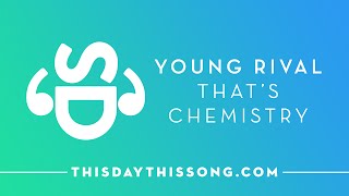 Young Rival - That's Chemistry
