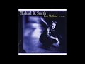 Michael W. Smith - Love Me Good (Acoustic Version)