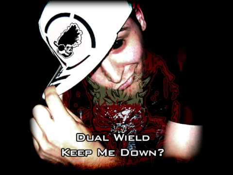 Dual Wield - Keep Me Down?