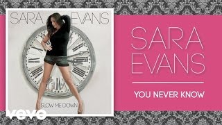 Sara Evans - You Never Know (Audio)