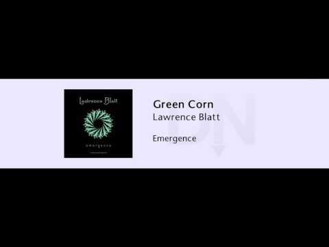 Lawrence Blatt - Green Corn - Emergence - 12