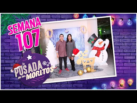 SEMANA 107 / LA POSADA DE LOS MORITOS