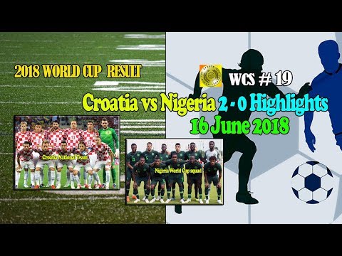 Croatia vs Nigeria 2 - 0 Highlights 16 June 2018  - WCS 19