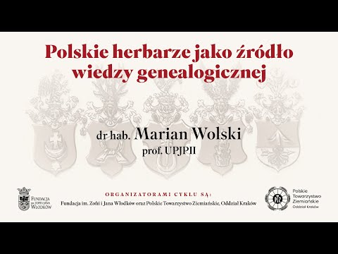 Polskie herbarze jako źródło wiedzy genealogicznej, wykład dr hab. Mariana Wolskiego, prof. UPJPII