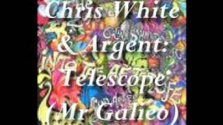 Chris White & Argent-Telescope (Mr Galieo)