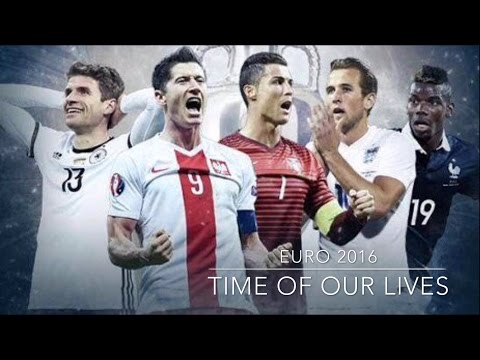 EURO 2016 Montage-Time of Our Lives