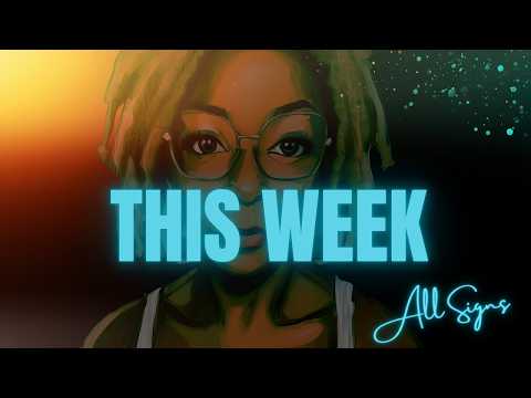 ALL SIGNS! This Week