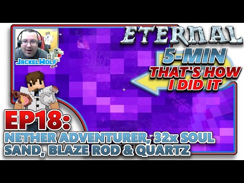 [MC ETERNAL] EP18 - NETHER ADVENTURER, 32X SOUL SAND, 16X BLAZE ROD & 32X QUARTZ