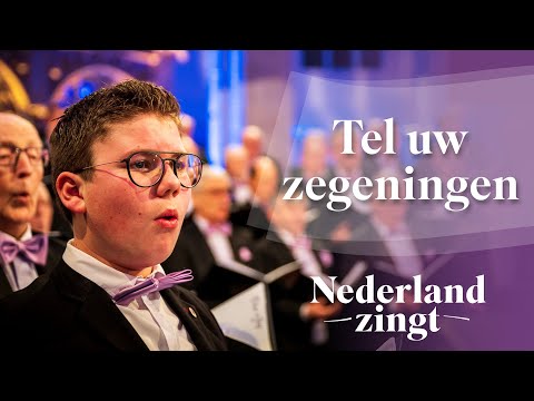 Tel uw zegeningen - Nederland Zingt