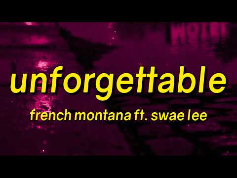 French Montana - Unforgettable (Lyrics) ft. Swae Lee
