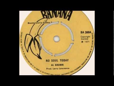 No soul today - Al Brown