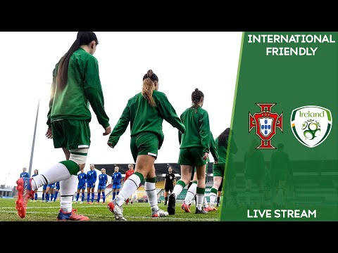 🔴 LIVE | Portugal WU17 1-0 Ireland WU17 - International Friendly