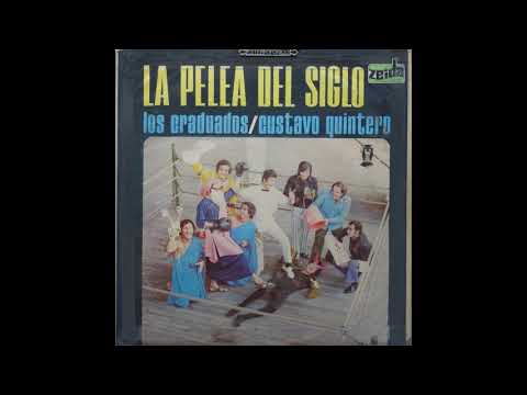 LA PELEA DEL SIGLO. Gustavo Quintero con Los Graduados. Tropicales 60 & 70