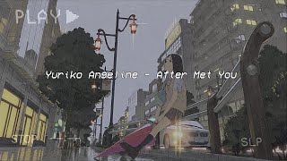 Download lagu Yoriko Angeline - After Met You (Lyric) mp3