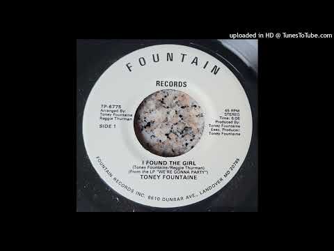 TONEY FOUNTAINE  'i found the girl'  FOUTAIN RECORDS 198X (7')