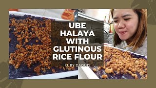 UBE HALAYA WITH GLUTINOUS RICE FLOUR || Ruby Daquis