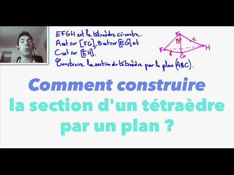 Comment construire la section d'un tétraèdre par un plan ?