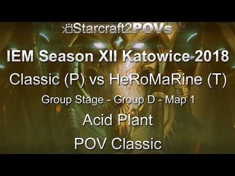 SC2 LotV - IEM XII Katowice 2018 - Classic vs HeRoMaRinE - Group D - Map 1 - Acid Plant - Classic