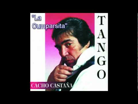 La Cumparsita - Cacho Castana