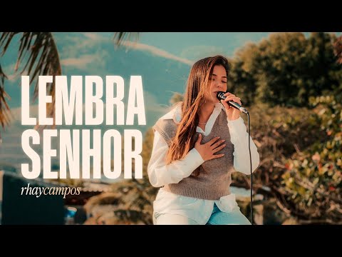 Lembra Senhor - Rhay Campos