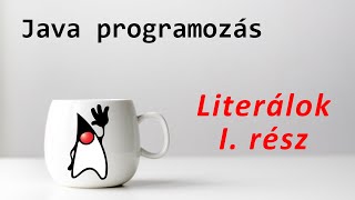 [Java v5] Literálok I. rész