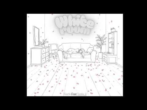 Wachi - white room ft.Tamja_jj