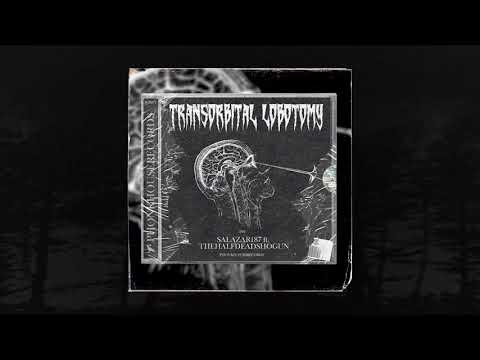 THEHALFDEADSHOGUN x SALAZAR187 - Transorbital Lobotomy 1992 (MEMPHIS 66.6 EXCLUSIVE)