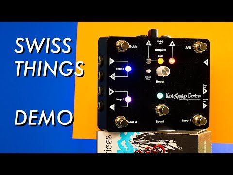 Earthquaker Devices Swiss Things Demo!