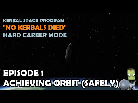 MAKING IT TO ORBIT | Hard KSP Career Mode | Episode 1 "No Kerbals Died" | Kerbal Space Program