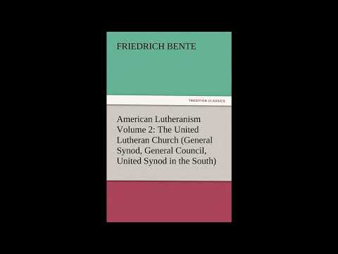 American Lutheranism Volume 2: The United Lutheran Church (General Synod, General Co- Full Audiobook by Abdel Ross Wentz — free full audiobook