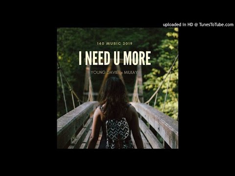 Young Davie &  Milkay - I Need U More (Audio)