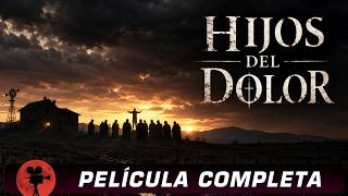 Hijos del Dolor (2012) – Película Completa en Español | Terror y Suspenso
