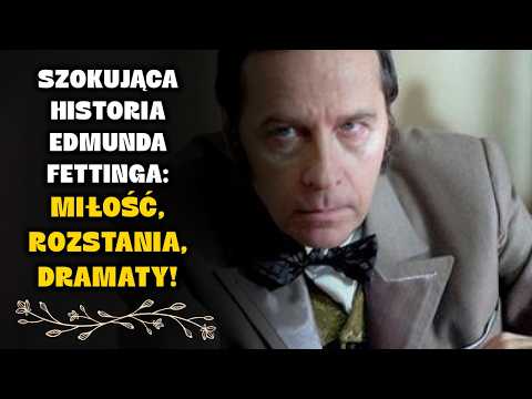 Szokująca Historia Edmunda Fettinga Miłość, Rozstania i Kontrowersje!