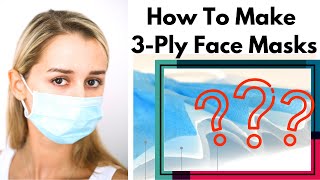 How To Make a Face Mask (3 Ply Mask Manufacturing)