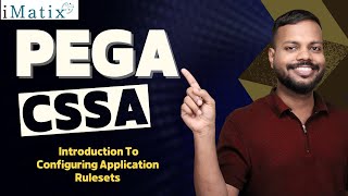 Introduction To Configuring Application Rulesets in PEGA CSSA | PEGA CSSA Online Training | iMatix
