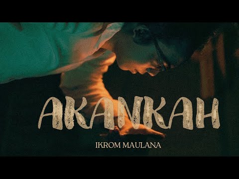 Ikrom Maulana - Akankah (Official Music Video)