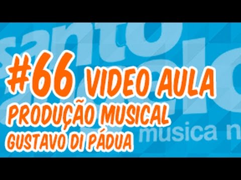 [VIDEOAULA] PRODUÇÃO MUSICAL by GUSTAVO DI PÁDUA