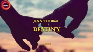 Destiny (1985) “Jennifer Rush” - Lyrics