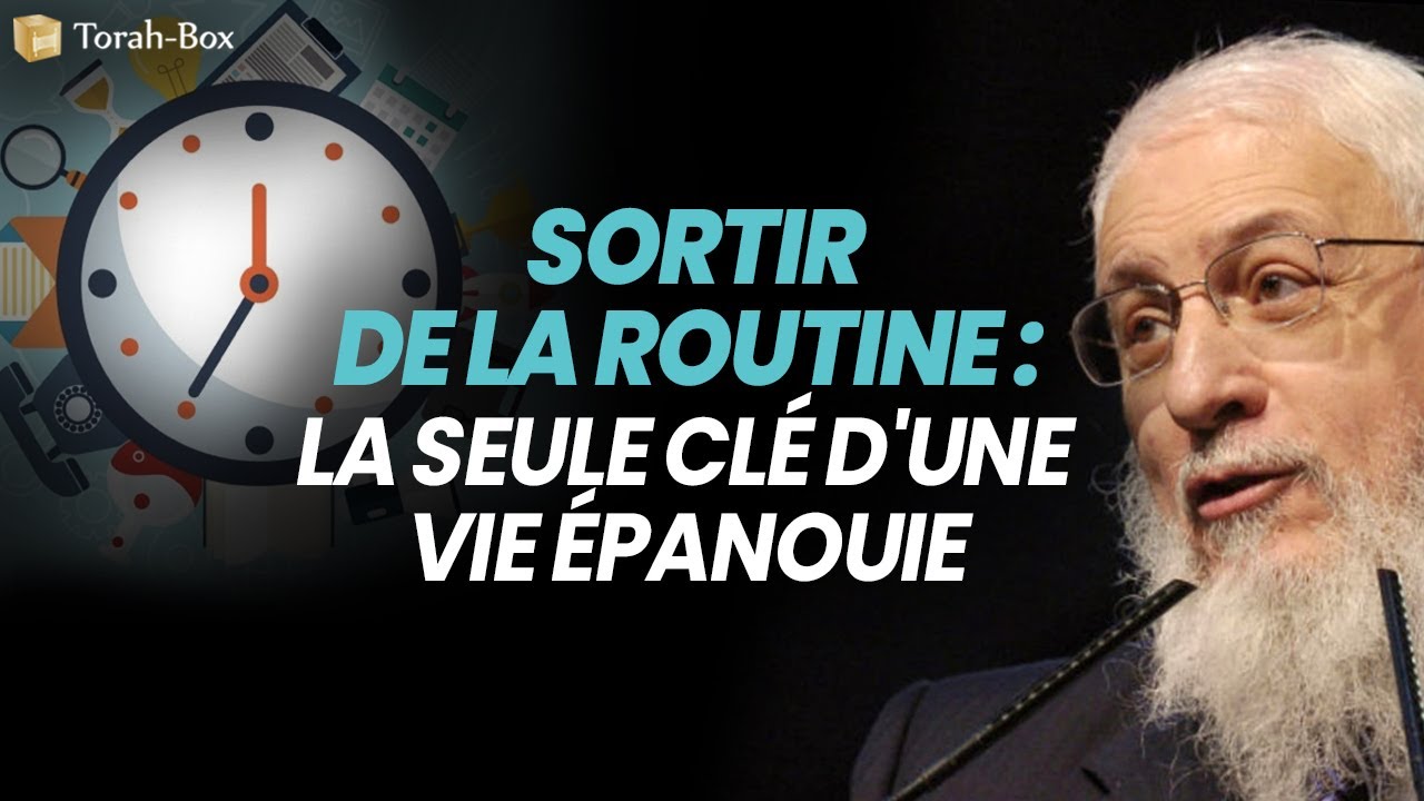 SORTIR DE LA ROUTINE : LA SEULE CLÉ D'UNE VIE ÉPANOUIE (Grand Rabbin de France)