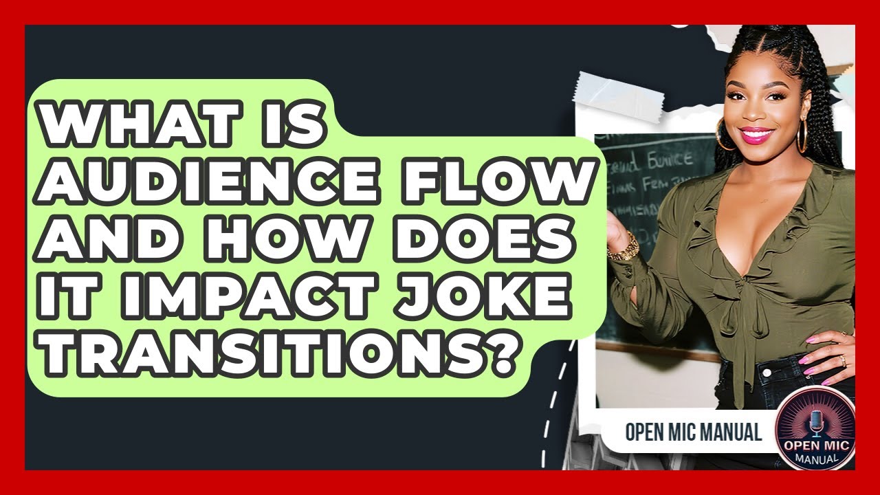 What Is Audience Flow And How Does It Impact Joke Transitions? - Open Mic Manual