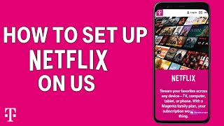 How To Set Up T-Mobile's Netflix on Us Benefit | T-Mobile