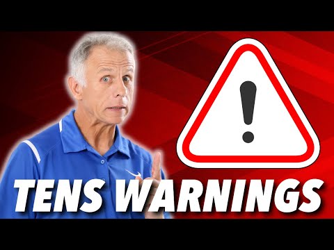 T.E.N.S. Unit: WARNINGS about T.E.N.S.!